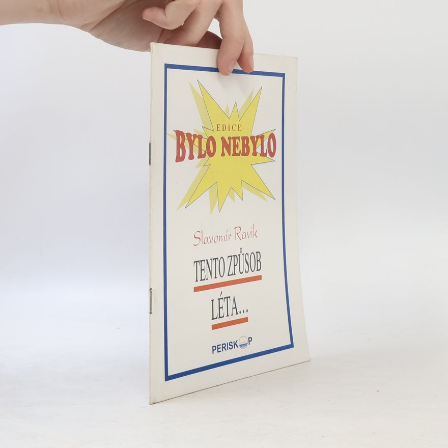 Slavomír Ravik Bylo nebylo. 1, Tento způsob léta--