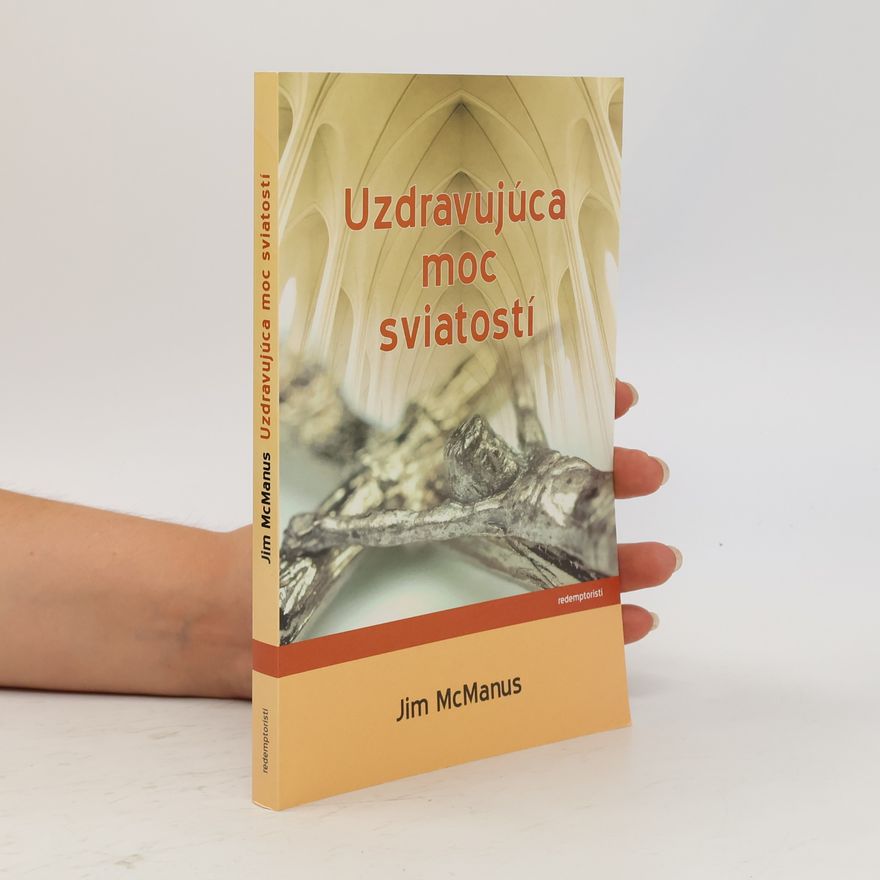 Jim McManus Uzdravujúca moc sviatostí
