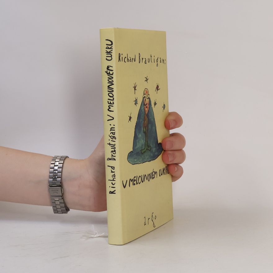 Richard Brautigan V melounovém cukru