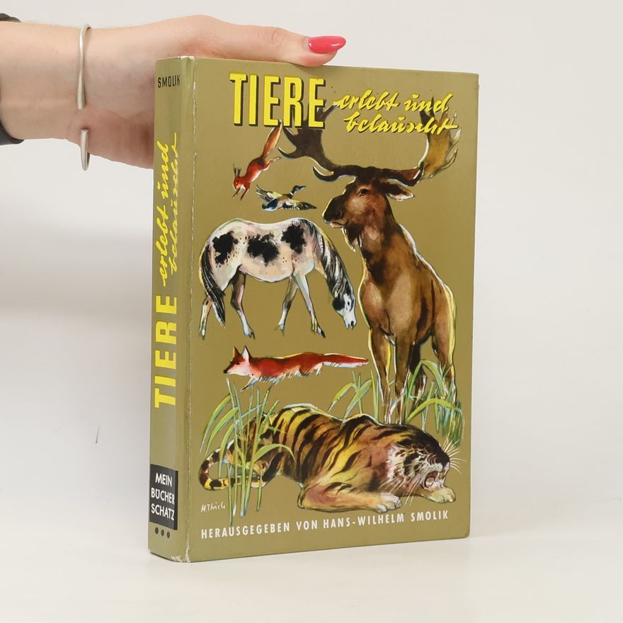 Hans-Wilhelm Smolik Tiere erlebt und belauscht