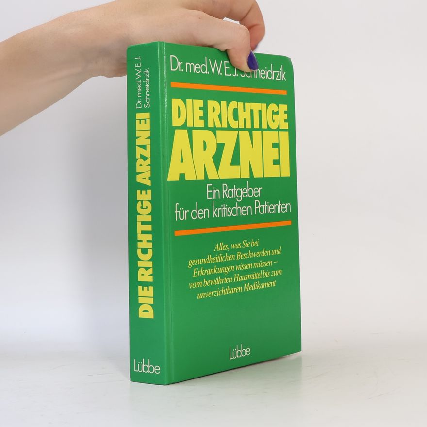 W. E. J. Schneidrzik Die richtige Arznei