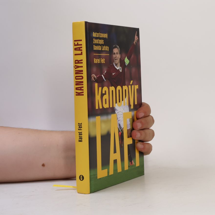 Karel Felt Kanonýr Lafi: Autorizovaný životopis Davida Lafaty