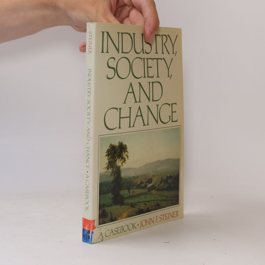 John Steiner Industry, Society, and Change