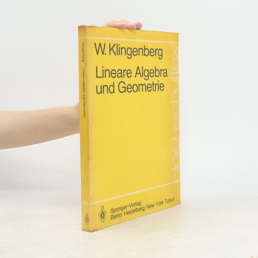Wilhelm Klingenberg Hochschultext: Lineare Algebra und Geometrie
