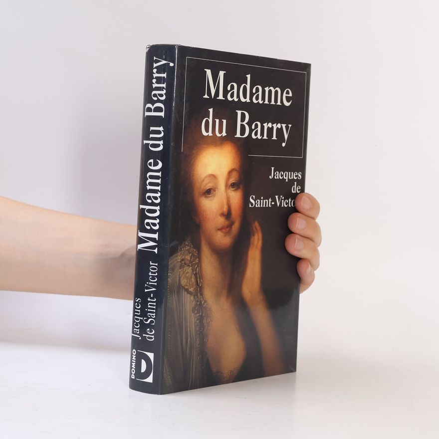 Jacques de Saint Victor Madame du Barry