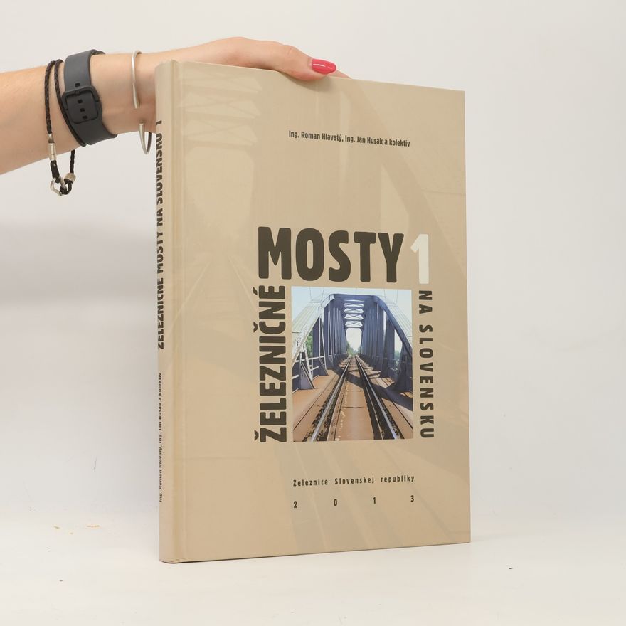 Roman Hlavatý Železničné mosty na Slovensku I