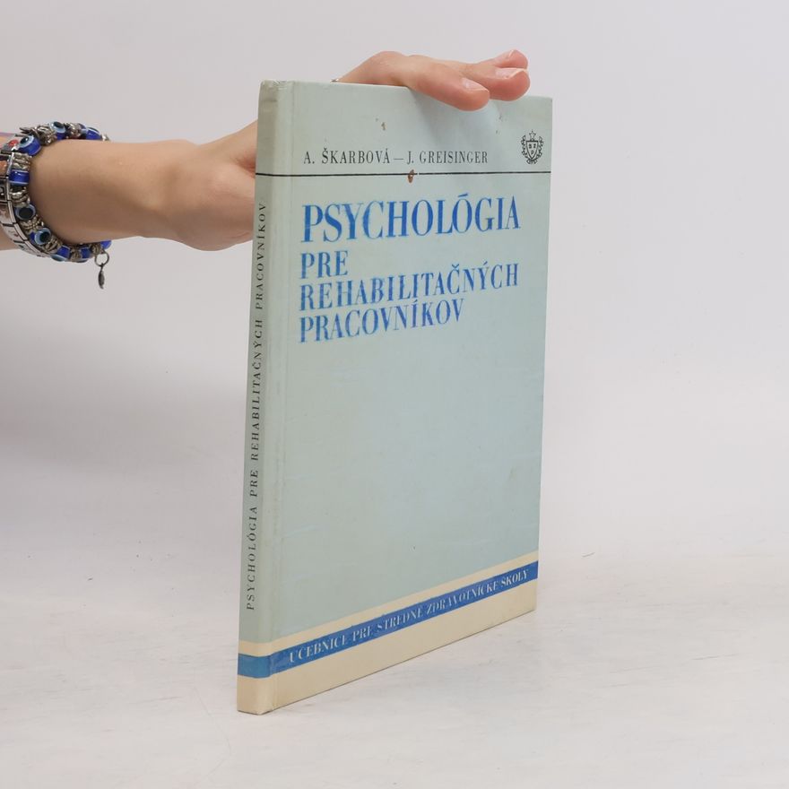 A. Škarbová Psychológia pre rehabilitačných pracovníkov