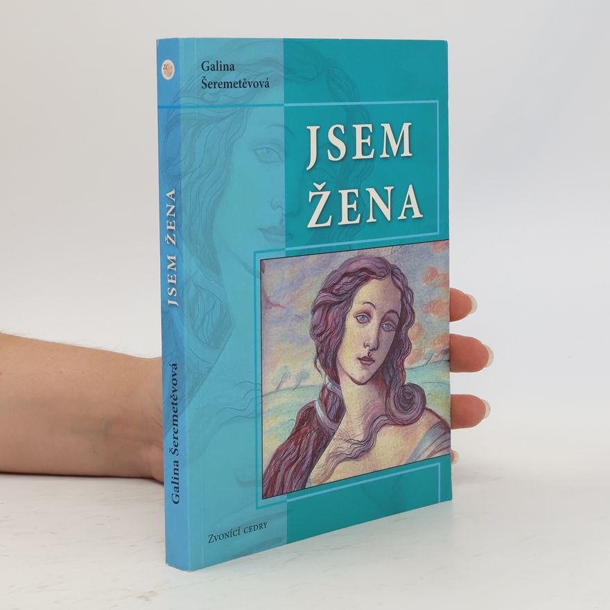 Galina Borisovna Šeremeteva Jsem žena