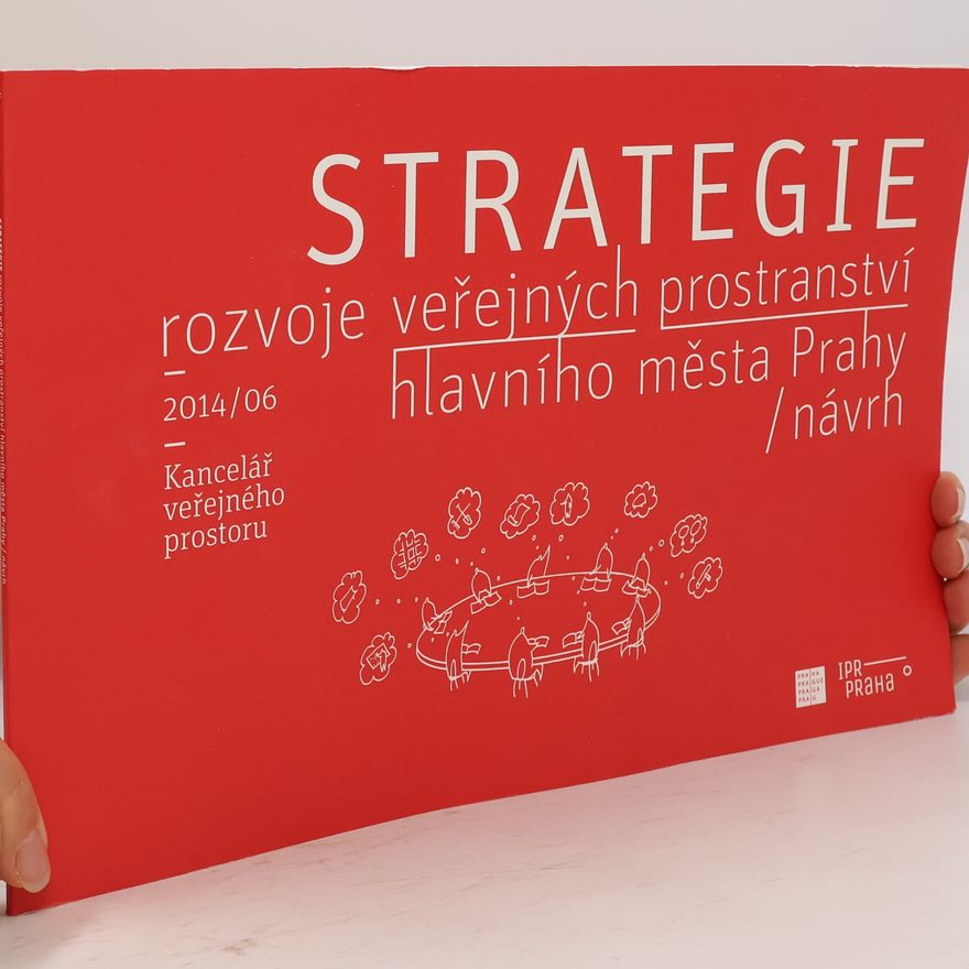 Auteurscollectief Strategie rozvoje veřejných prostranství hlavního města Prahy : návrh