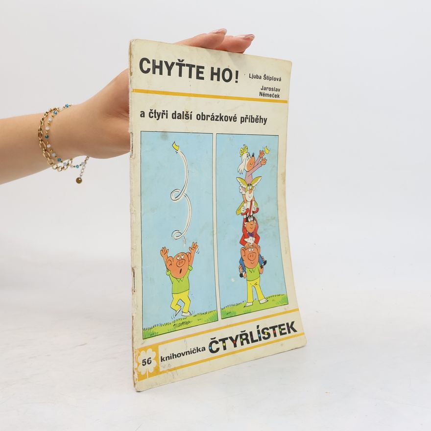 Ljuba Štíplová Čtyřlístek 56. Chyťte ho!