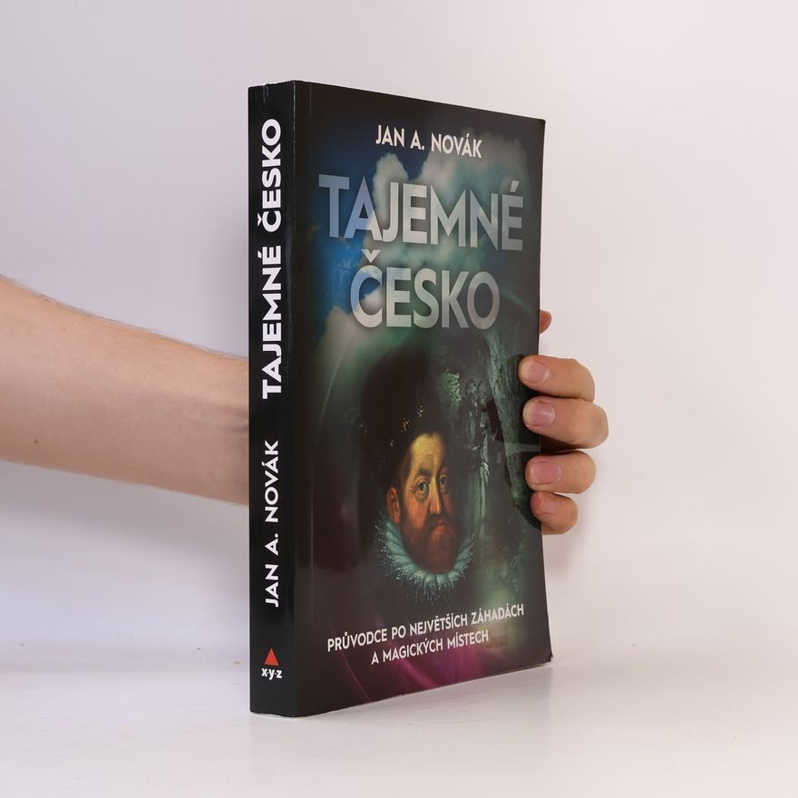 Jan A. Novák Tajemné Česko : průvodce po největších záhadách a magických místech