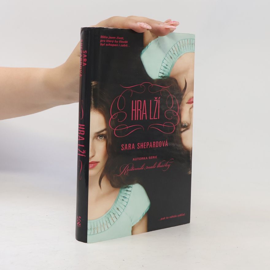 Sara Shepard Hra lží (1. díl)