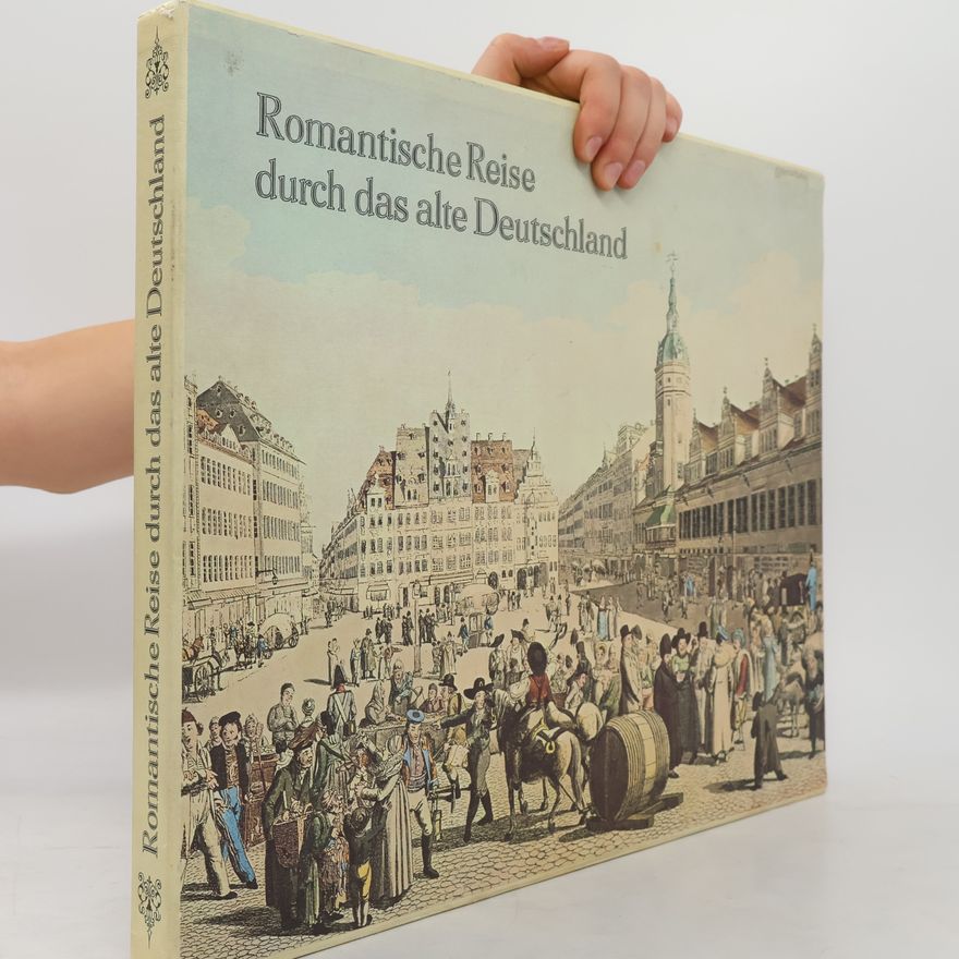 Various authors Romantische Reise durch das alte Deutschland