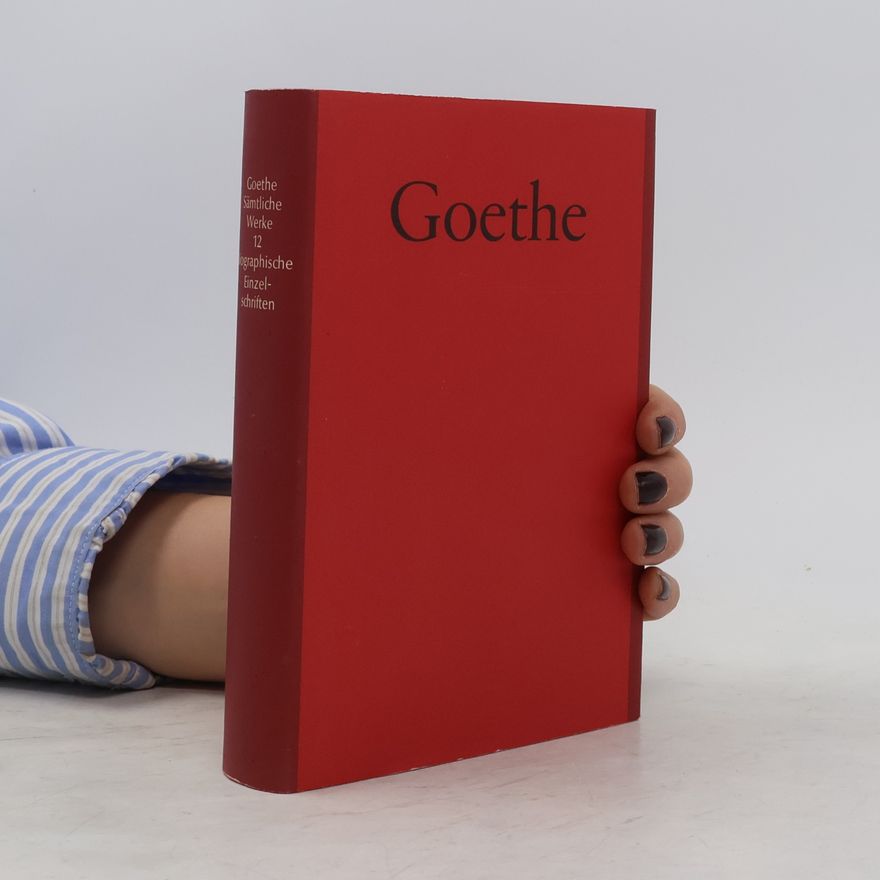 Johann Wolfgang von Goethe Goethes Sämtliche Werke 12