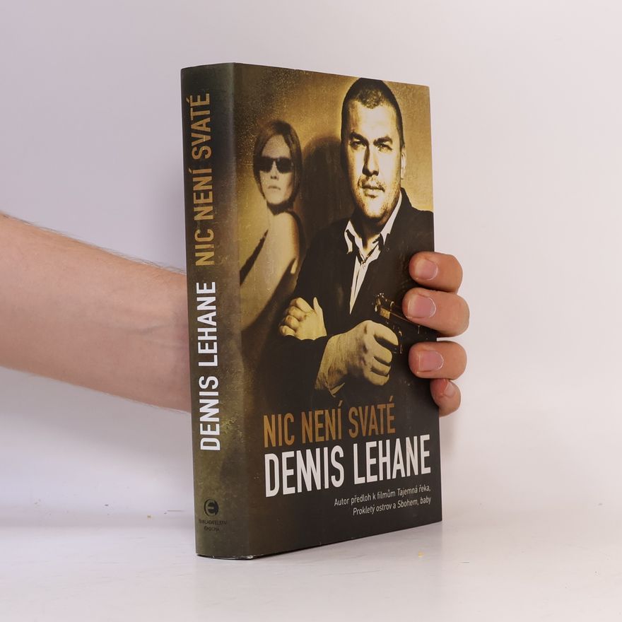 Dennis Lehane Nic není svaté