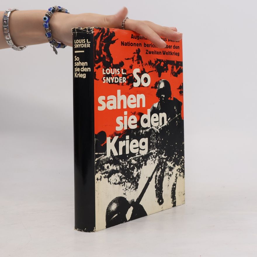 Louis L. Snyder So sahen sie den Krieg