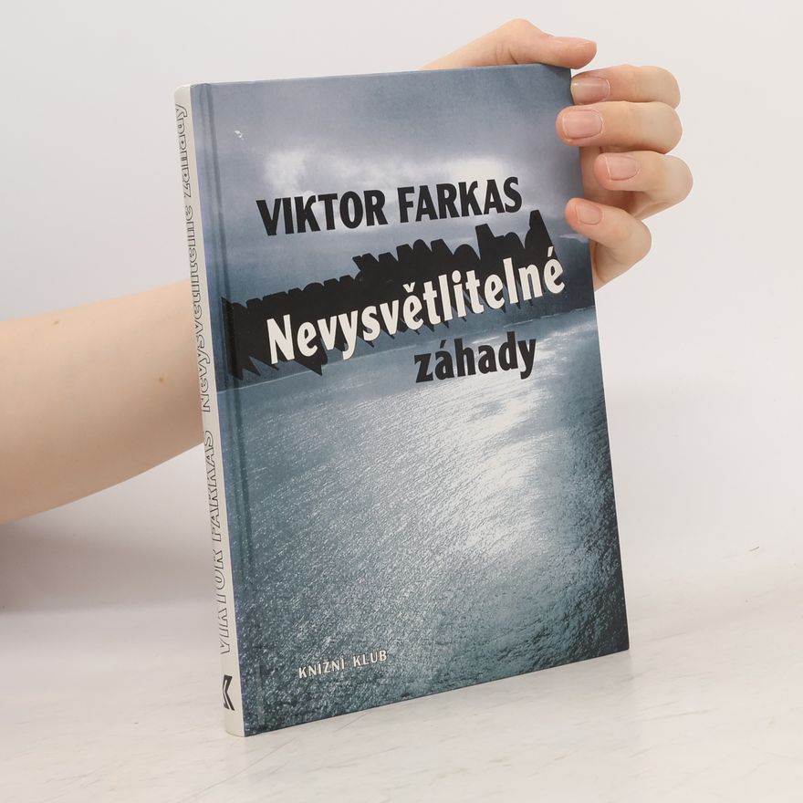 Viktor Farkas Nevysvětlitelné záhady