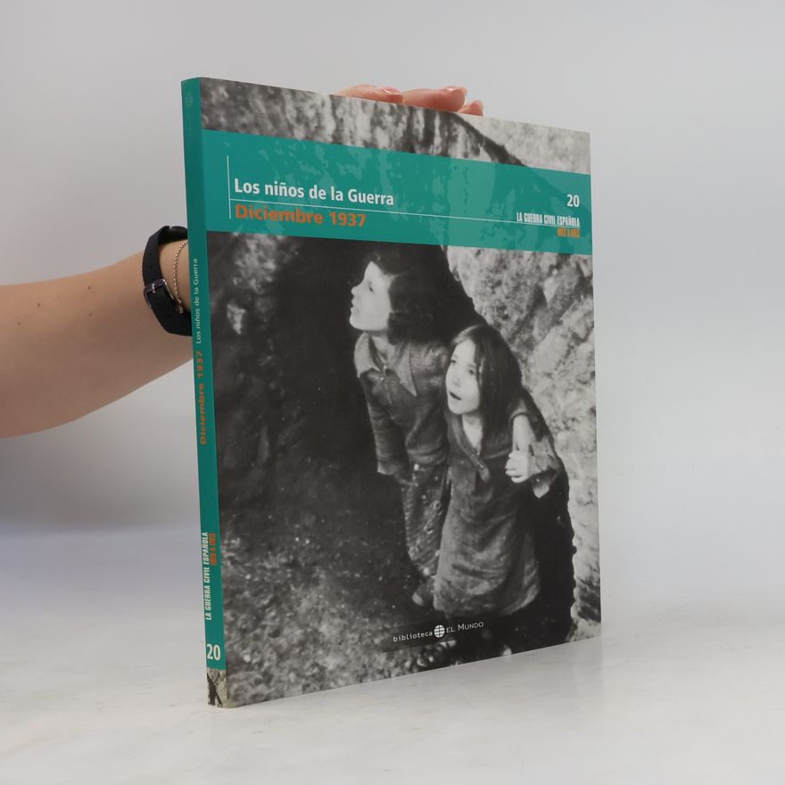 Isabel Munera Sánchez La Guerra Civil mes a mes, 20. Diciembre 1937. Los Niños de la Guerra