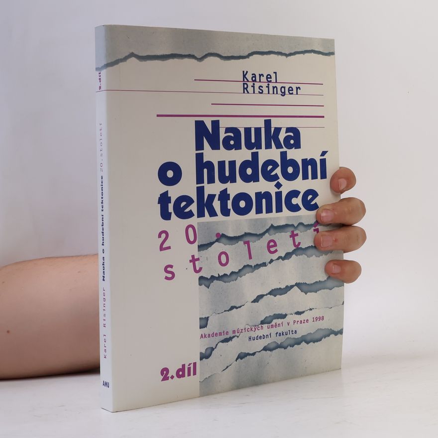 Risinger Karel Nauka o hudební tektonice 20. století. I. a II. díl