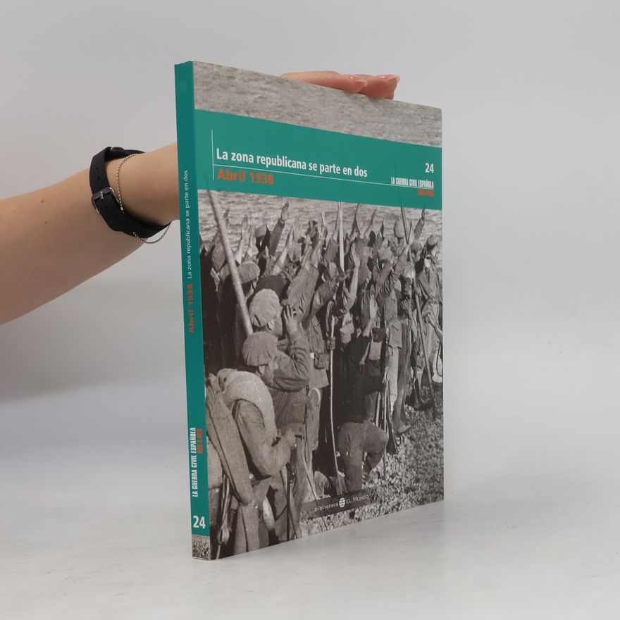 Autorenkollektiv La Guerra Civil Española 1936-1939 - 24: La zona republicana se parte en dos