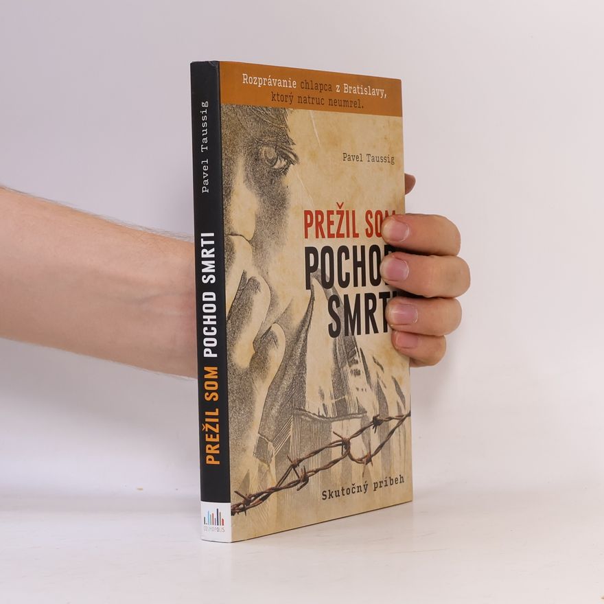 Pavel Taussig Prežil som pochod smrti