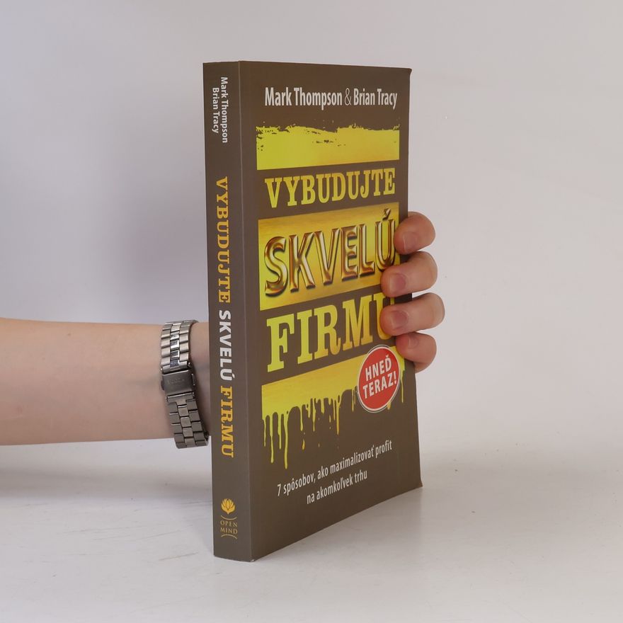 Mark R. Thompson Vybudujte skvelú firmu