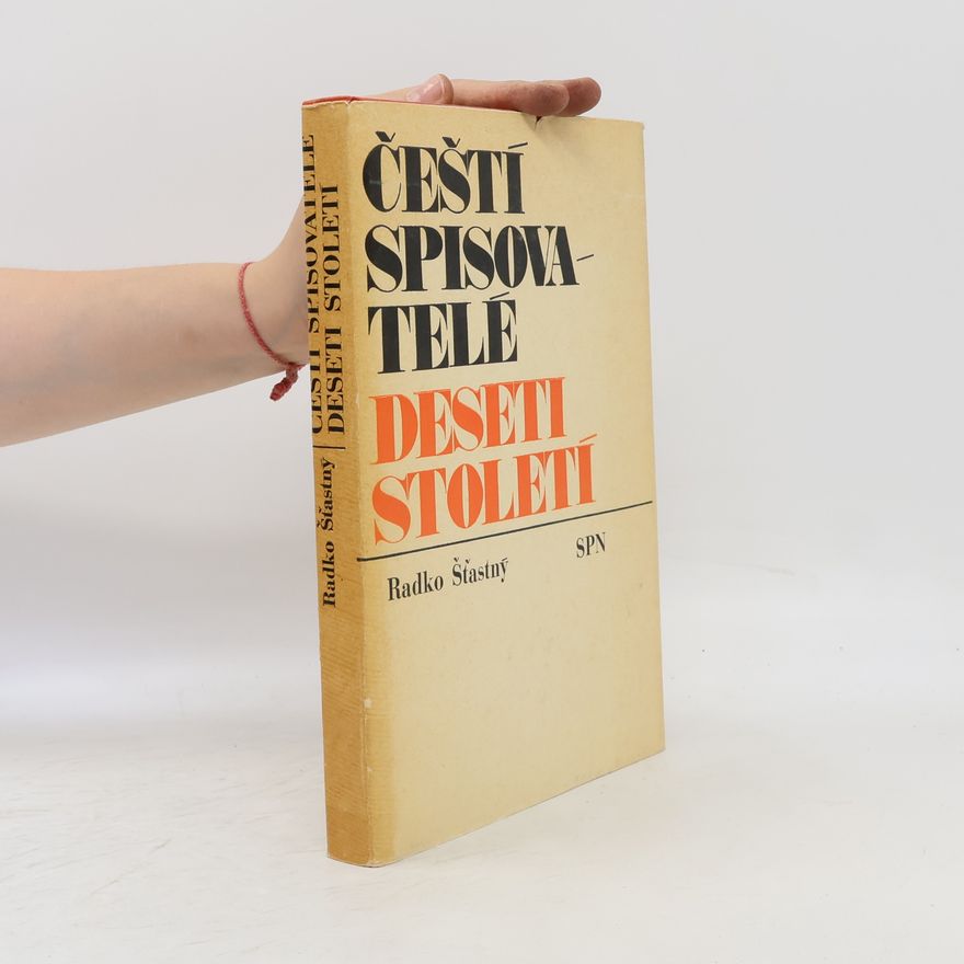 Radko Šťastný Čeští spisovatelé deseti století