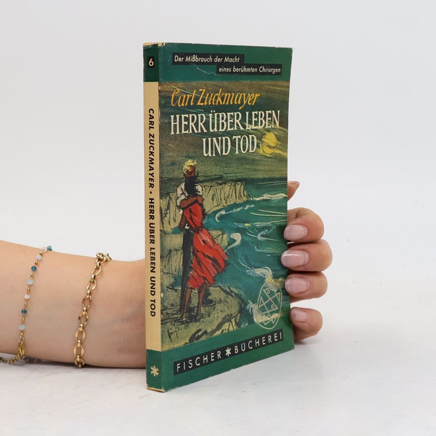 Carl Zuckmayer Herr über Leben und Tod
