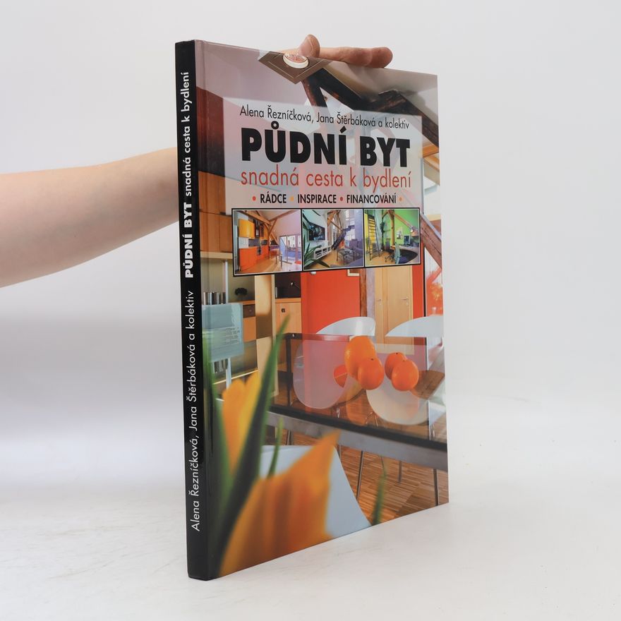 Jana Sterbak Půdní byt: Snadná cesta k bydlení : rádce, inspirace, financování