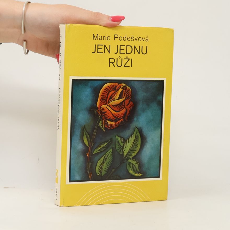 Marie Podešvová Jen jednu růži