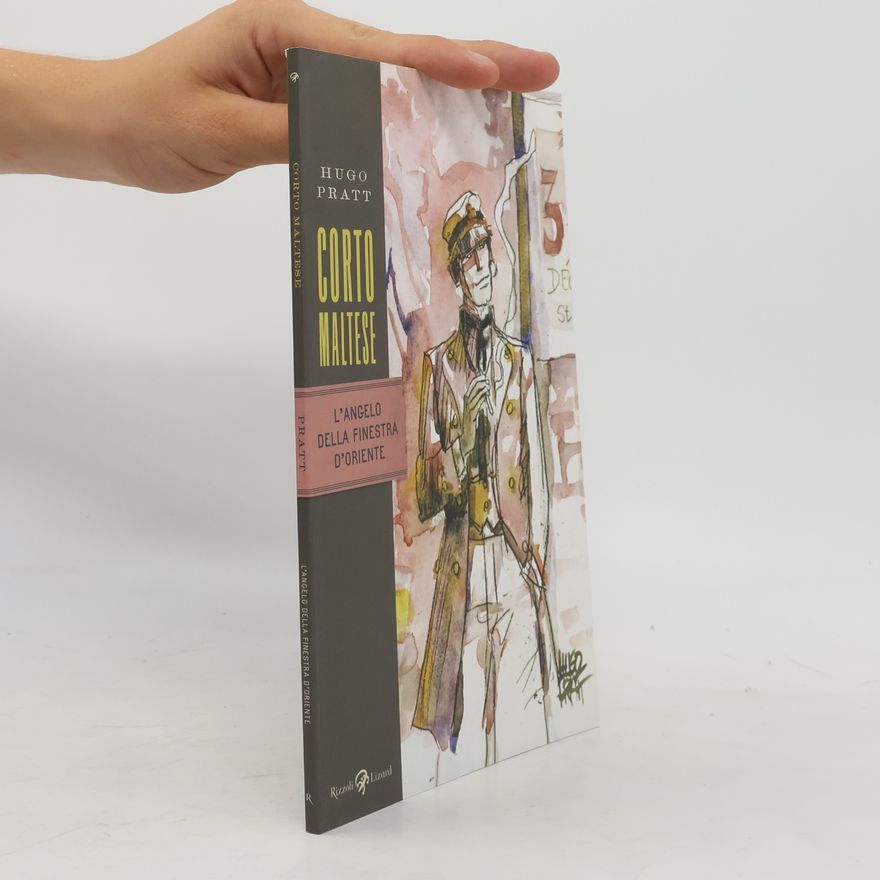 Hugo Pratt Corto Maltese. L'angelo della finestra d'Oriente