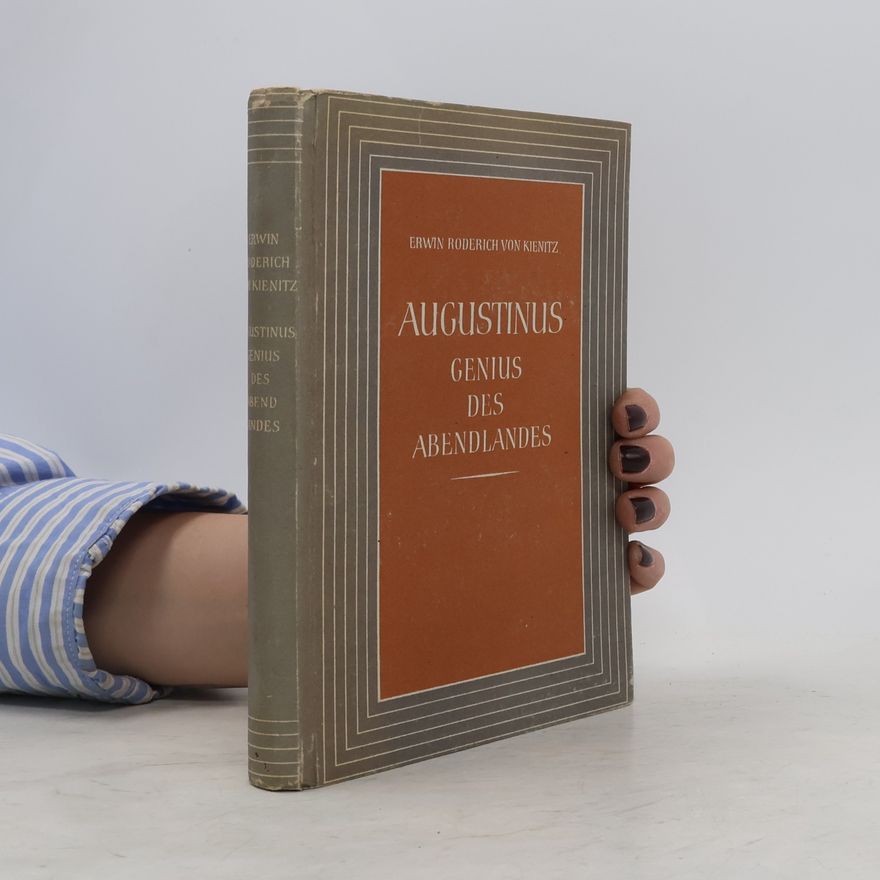 Erwin Roderich von Kienitz Augustinus, Genius des Abendlandes