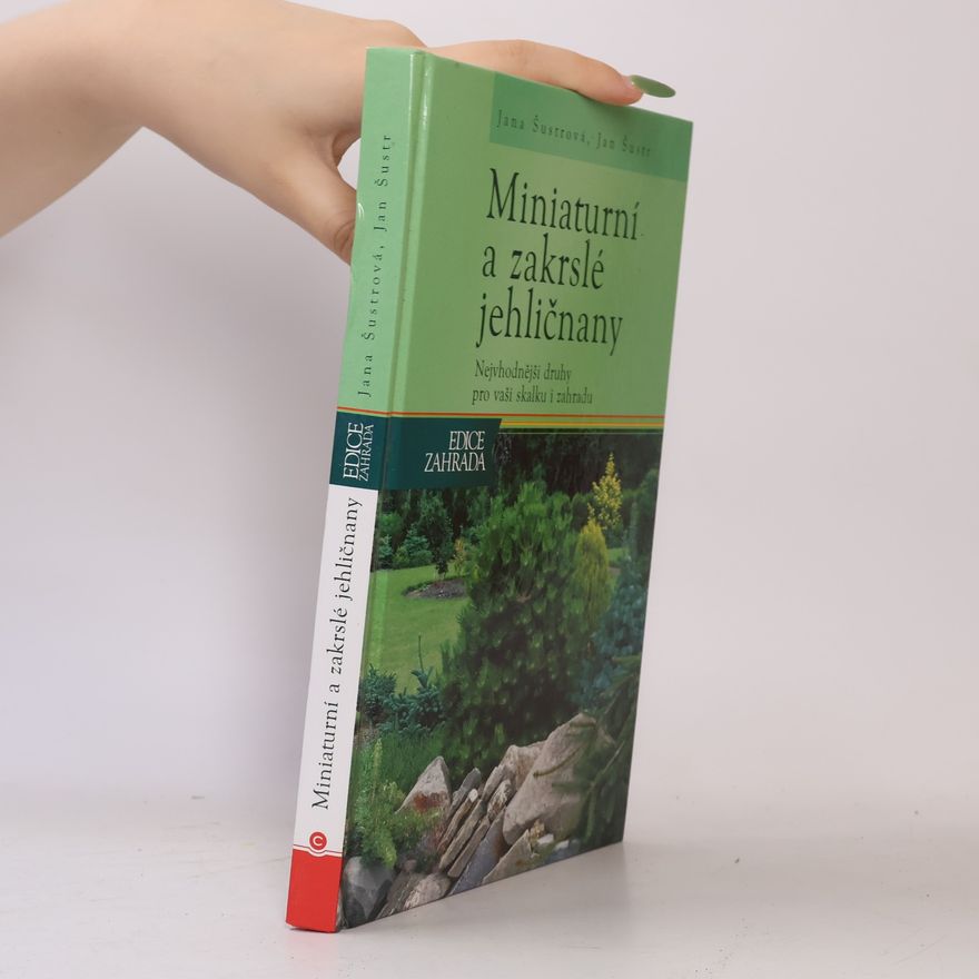 Jan Šustr Miniaturní a zakrslé jehličnany