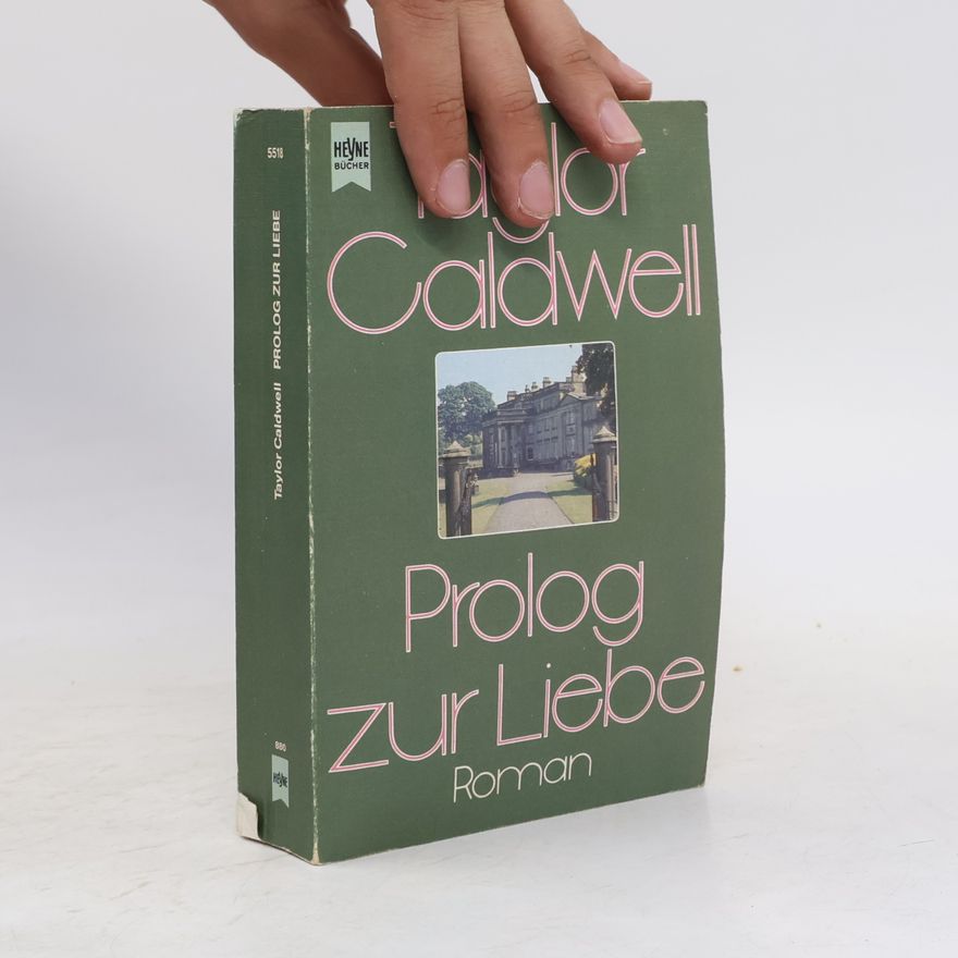 Taylor Caldwell Prolog zur Liebe