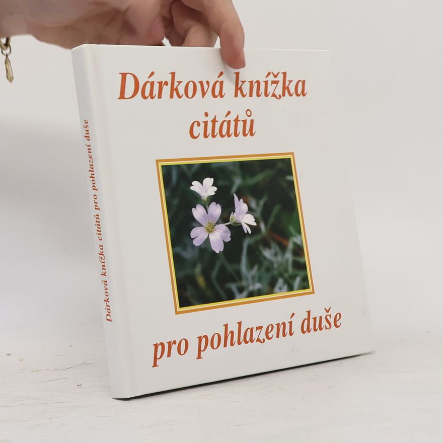 Kolektiv autorů Dárková knížka citátů pro pohlazení duše