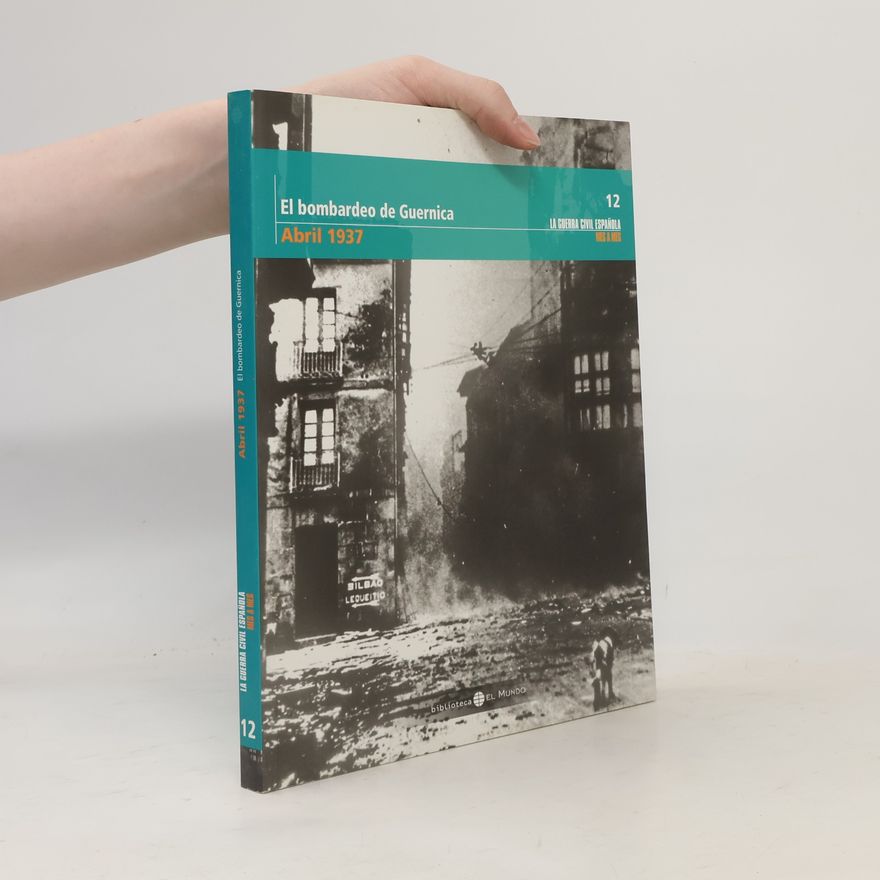 Autorenkollektiv La Guerra Civil Española Mes a Mes - 12: El bombardeo de Guernica