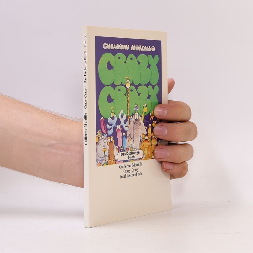 Guillermo Mordillo Crazy, Crazy. Das Dschungelbuch