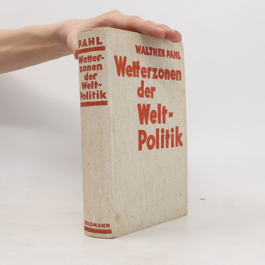 Walther Pahl Wetterzonen der Weltpolitik