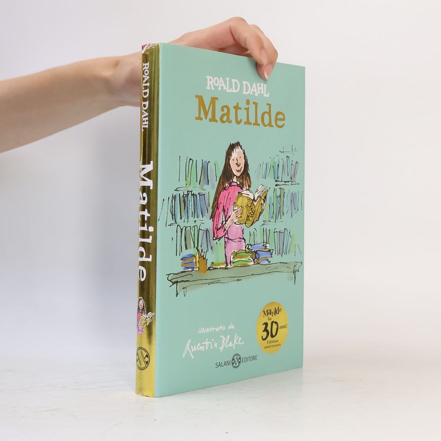 Roald Dahl Matilde. Ediz. anniversario