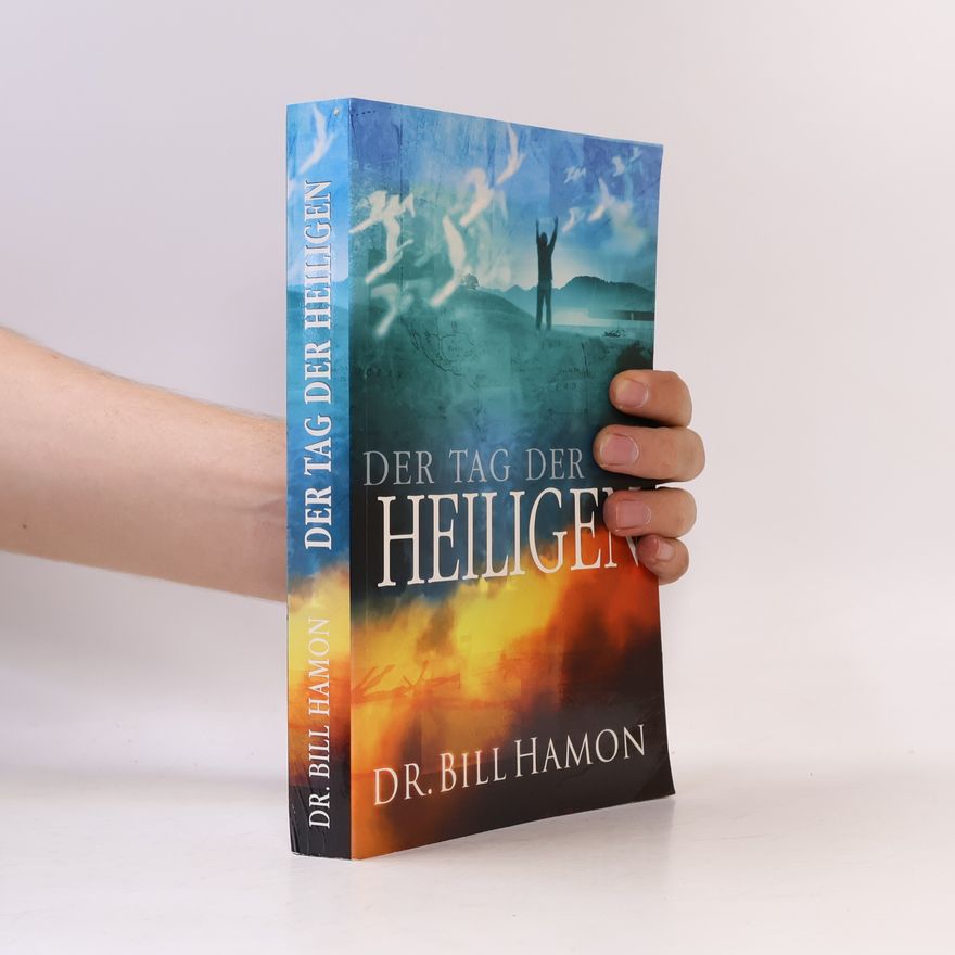 Dr. Bill Hamon Der Tag der Heiligen