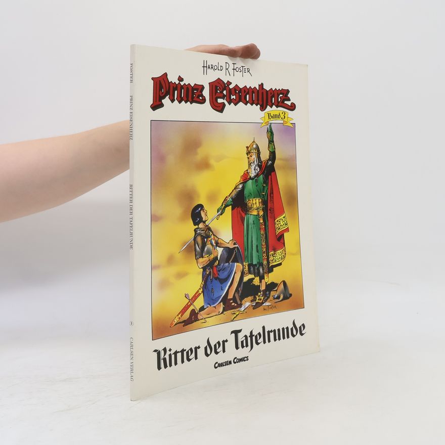 Harold R Foster Prinz Eisenherz - 3: Ritter der Tafelrunde