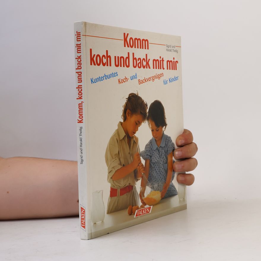 Sigrid Theilig Komm, koch mit mir