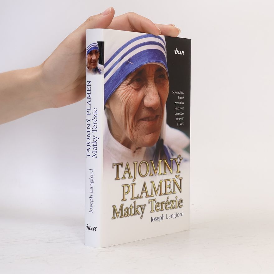 Joseph Langford Tajomný plameň Matky Terézie