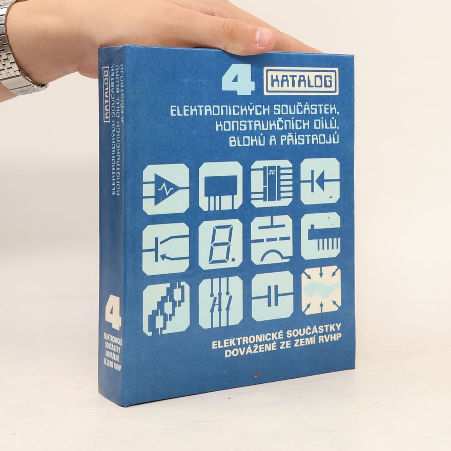 Vratislav Dobeš Katalog elektronických součástek, konstrukčních dílů, bloků a přístrojů. 4. díl
