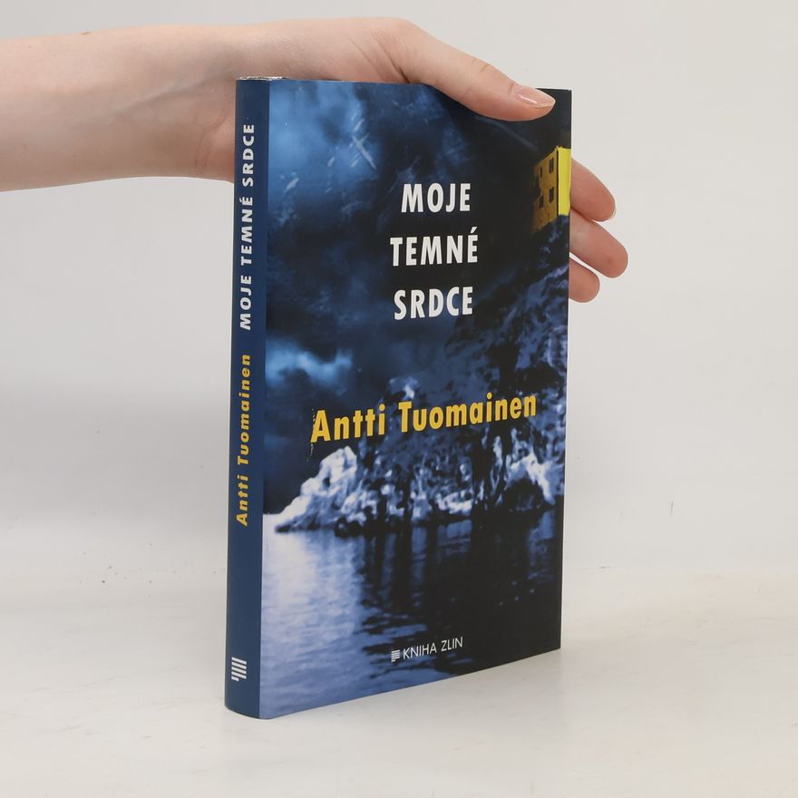 Antti Tuomainen Moje temné srdce
