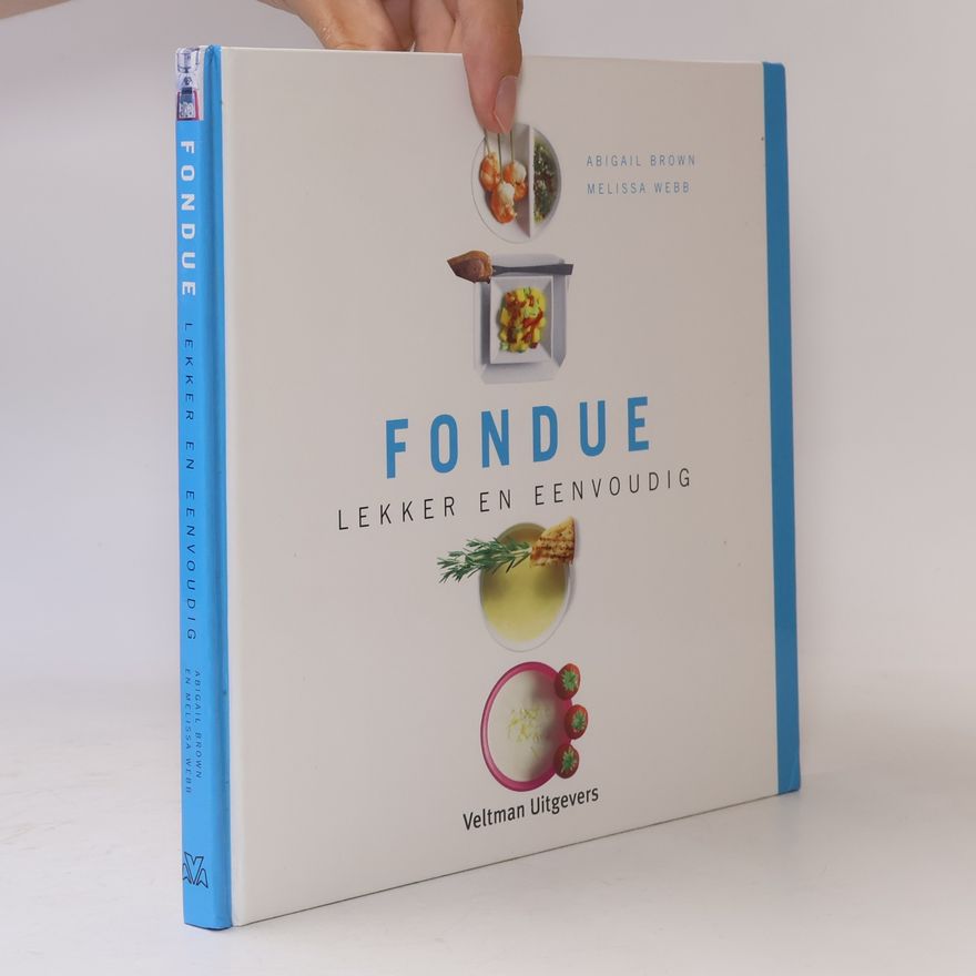 Abigail Brown Fondue, lekker en eenvoudig - druk 1