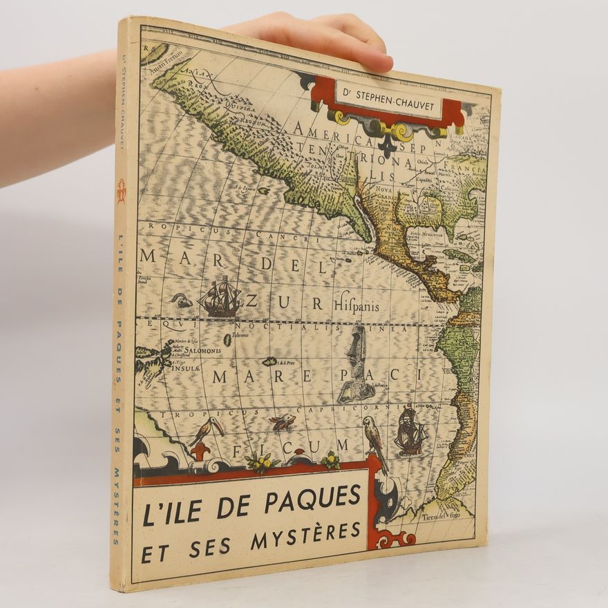 Stéphen Chauvet L'Ile de Pâques et ses mystères