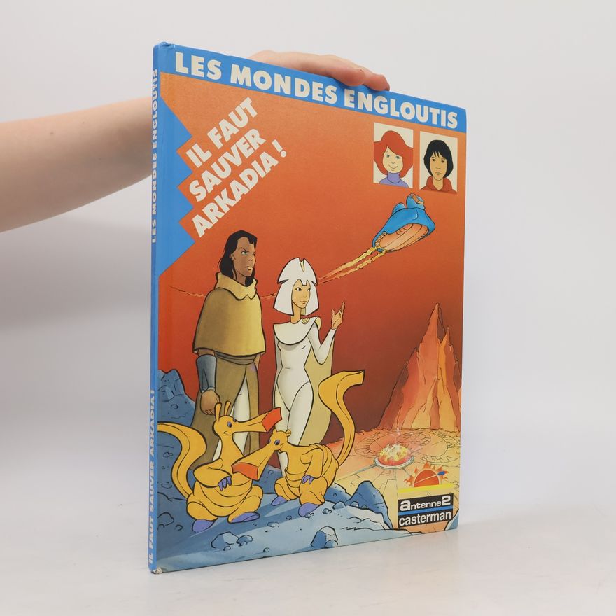 Nina Wolmark Les Mondes Engloutis: Il faut sauver Arkadia!