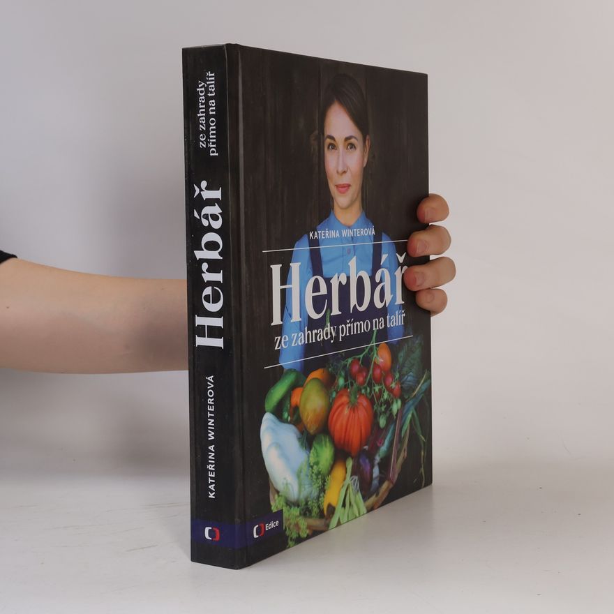 Jiří Hroník Herbář : ze zahrady přímo na talíř