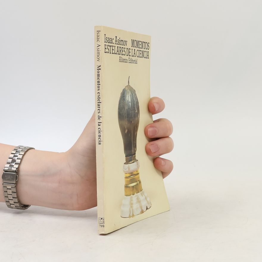 Isaac Asimov Momentos estelares de la ciencia